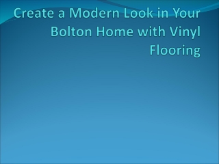 Create a Modern Look in Your Bolton Home with Vinyl Flooring