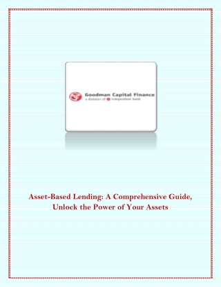 Asset-Based Lending  A Comprehensive Guide, Unlock the Power of Your Assets