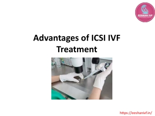 Advantages of ICSI IVF Treatment