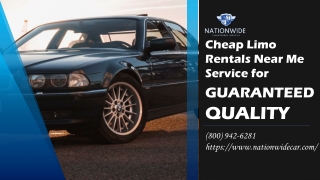 Cheap Limo Rentals Near Me Service for Guaranteed Quality