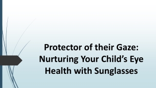 Protector of their Gaze: Nurturing Your Child’s Eye Health with Sunglasses