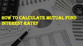 How To Calculate Mutual Fund Interest Rate?