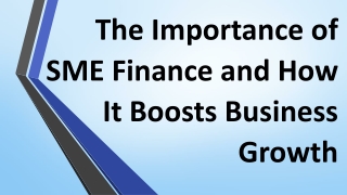 The Importance of SME Finance and How It Boosts Business Growth