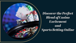 Discover the Perfect Blend of Casino Excitement and Sports Betting Online