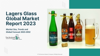 Lagers Glass Global Market Size, Share, By Product Type, By Application, By Distribution Channel, By Region, And Segment