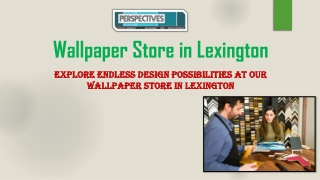 Explore Endless Design Possibilities at Our Wallpaper Store in Lexington