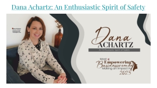 Dana Achartz_ An Enthusiastic Spirit of Safety