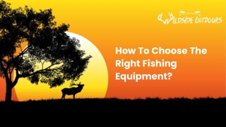 April slides-How To Choose The Right Fishing Equipment_