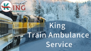 King Train Ambulance Services In Patna and Ranchi