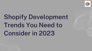 Shopify Development Trends You Need to Consider in 2023