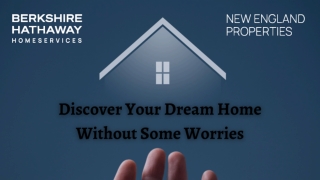 Discover Your Dream Home Without Some Worries