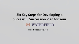 Six Key Steps for Developing a Successful Succession Plan for Your Business