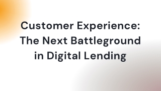 Customer Experience The Next Battleground in Digital Lending