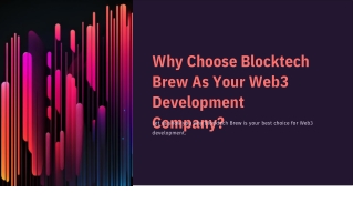 Unlocking the Power of Web3: Why Choose Blocktech Brew ?