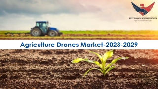 Agriculture Drones Market Global Industry Analysis and Forecast 2023