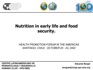 Nutrition in early life and food security.