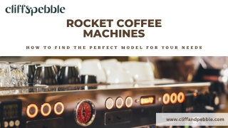 Rocket Coffee Machines  ; How to Find the Perfect Model for Your Needs