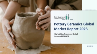 Pottery Ceramics Market Research Analysis 2023-2032 | Growth, Size, Demand, Anal