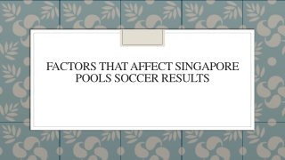 Factors That Affect Singapore Pools Soccer Results