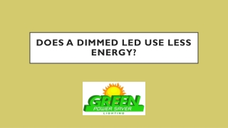 Does a dimmed LED use less energy