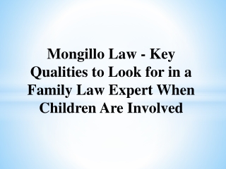 Mongillo Law - Key Qualities in a Family Law Expert When Children Are Involved