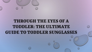 Through the Eyes of a Toddler: The Ultimate Guide to Toddler Sunglasses