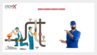 PipeXnow Is The Top Provider Of The Best Plumbing And Drain Cleaning Services Denver