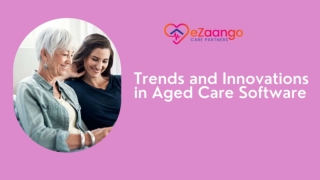 Trends and Innovations in Aged Care Software