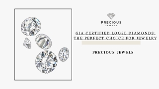 GIA Certified Loose Diamonds: The Perfect Choice for Jewelry