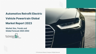 Automotive Retrofit Electric Vehicle Powertrain Market 2023-2032