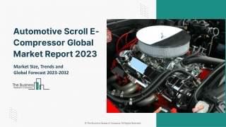 Automotive Scroll E-Compressor Market - Growth, Strategy Analysis, And Forecast