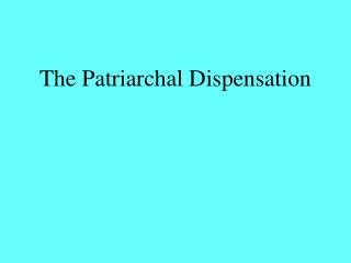 The Patriarchal Dispensation