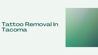 Tattoo Removal In Tacoma - PPT