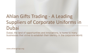 Ahlan Gifts Trading - A Leading Suppliers of Corporate Uniforms in Dubai