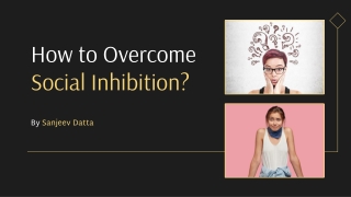 How to Overcome Social Inhibition?