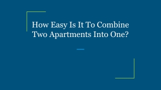 How Easy Is It To Combine Two Apartments Into One_
