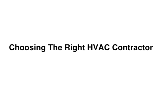 April Slides - Choosing The Right HVAC Contractor