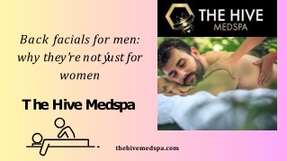 Back facials for men why they’re not just for women - The Hive Medspa