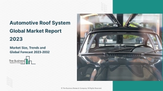 Global Automotive Roof System Market Key Opportunities And Challenges, Forecast