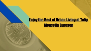 Enjoy the Best of Urban Living at Tulip Monsella Gurgaon