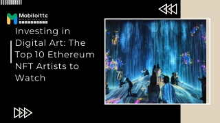 Investing in Digital Art: The Top 10 Ethereum NFT Artists to Watch