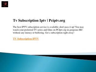 Tv Subscription Iptv  Pciptv.org