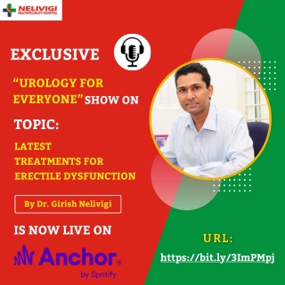 Podcast On Latest Treatment for Erectile Dysfunction - Nelivigi Urology Hospital