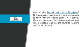 Bet365 Casino Slots Singapore Onlinegambling-review.com