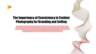 The Importance of Consistency in Fashion Photography