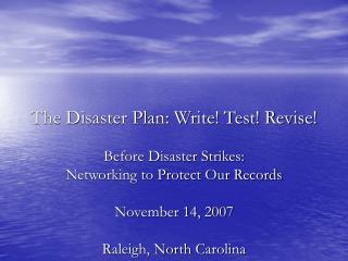 The Disaster Plan: Write! Test! Revise!