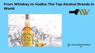 From Whiskey to Vodka: The Top Alcohol Brands In World