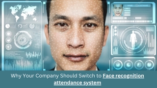 Why Your Company Should Switch to Face recognition attendance system