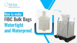 FIBC Bulk Bags Understanding their Water Resistance and Ways to Make them Waterproof