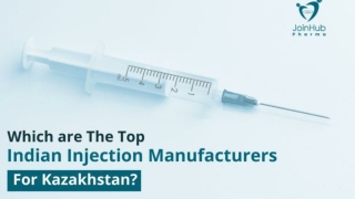 Which are The Top Indian Injection Manufacturers For Kazakhstan? | JoinHub-Pharm